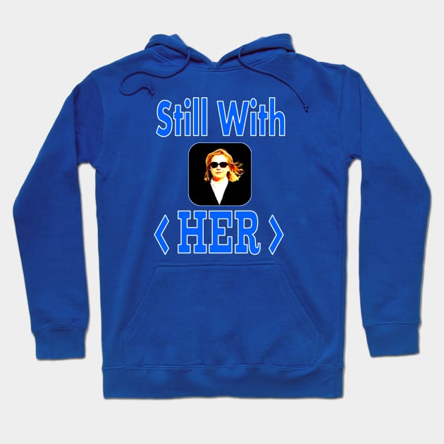 Still With HER Hoodie by Jan4insight TeeStore